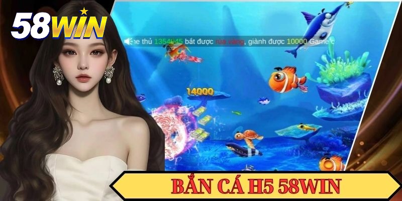 Bắn Cá H5 - Thông Tin Tựa Game Đổi Thưởng Siêu Hot
