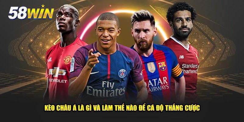 Kèo Châu Á 58Win Là Gì? Đọc Kèo Handicap Nổi Bật Nhất