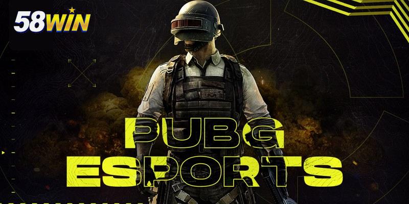 PUBG Mobile Esports 58Win - Tựa Game Kinh Điển 2025